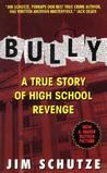 Bully: A True Story of High School Revenge