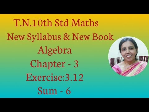 10th std Maths New Syllabus (T.N) 2019 - 2020 Algebra Ex:3.12-6