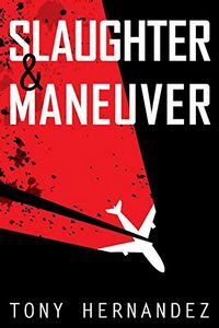 Slaughter & Maneuver by Tony Hernandez