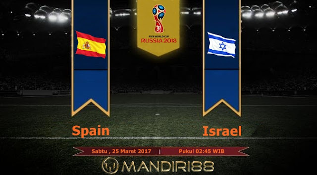  Prediksi Bola : Spain Vs Israel , Sabtu 25 Maret 2017 Pukul 02.45 WIB