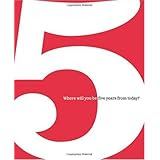 5: Where Will You Be Five Years from Today