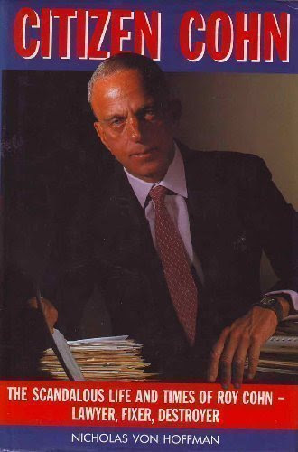 Citizen CohnBy Nicholas Von Hoffman