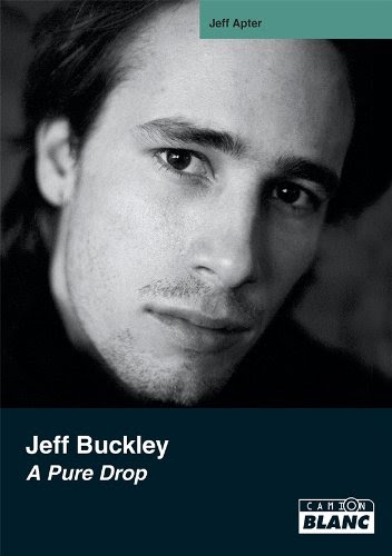 JEFF BUCKLEY A pure drop (French Edition), by Jeff Apter