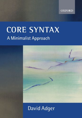 Core Syntax: A Minimalist Approach (Oxford Core Linguistics)By David Adger