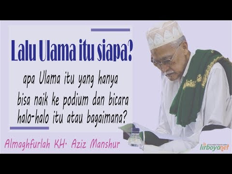 Hakikat Ulama' (KH Abdul Aziz Manshur Paculgowang)