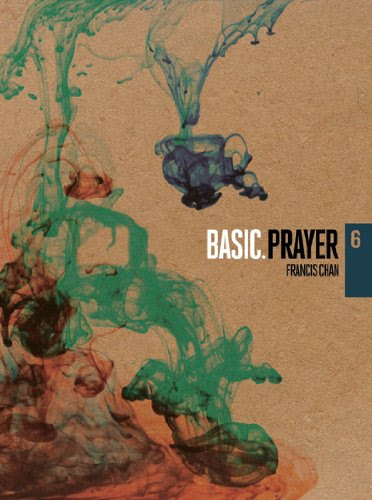 Prayer (BASIC. Series), by Francis Chan