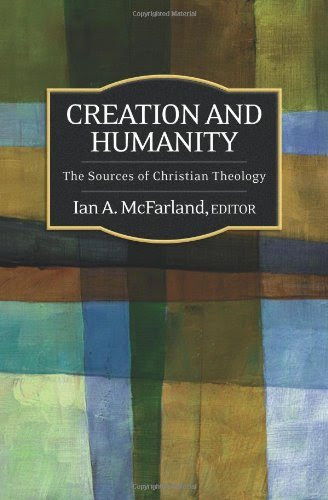 Creation and Humanity: The Sources of Christian Theology