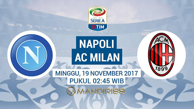  Prediksi Bola : Napoli Vs AC Milan , Minggu 19 November 2017 Pukul 02.45 WIB
