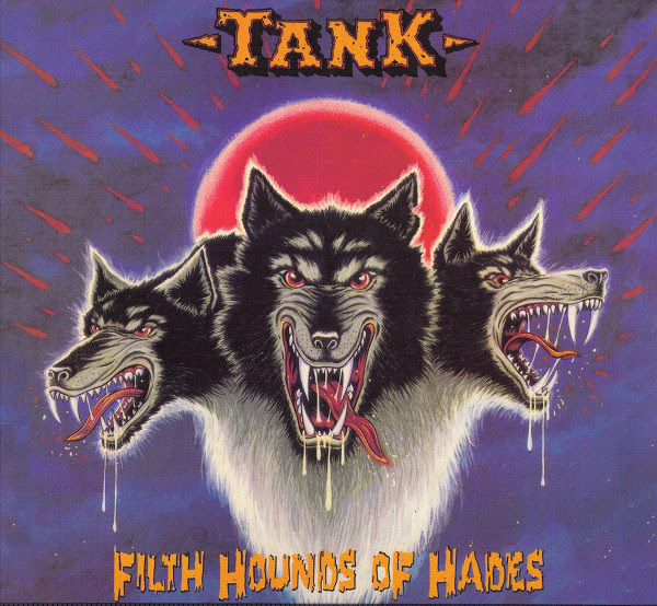 Tank - The Filth Hounds Of Hades - Dogs Of War 1981-2002 - 2007