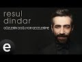 RESUL DİNDAR GÖZLERİN DOĞUYOR GECELERİME SÖZLERİ