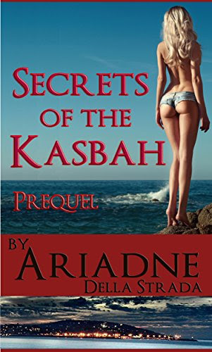 Secrets of the Kasbah (Secrets of the Kasbah - An Ariadne Foreign Affaires Romantic Comedy Book 1), by Ariadne della Strada