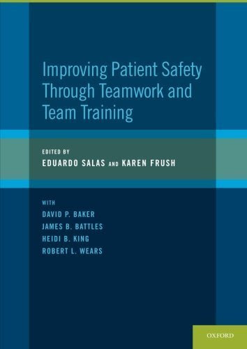 Improving Patient Safety Through Teamwork and Team Training