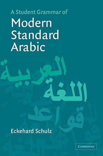 A Student Grammar of Modern Standard Arabic, by Eckehard Schulz
