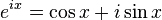 e^{ix} = \cos x + i\sin x \ 