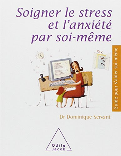 Soigner le stress et l'anxiété par soi-même Soigner le stress et l'anxiété par soi-même