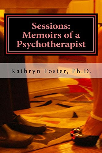 Sessions:  Memoirs of a Psychotherapist, by Kathryn Foster