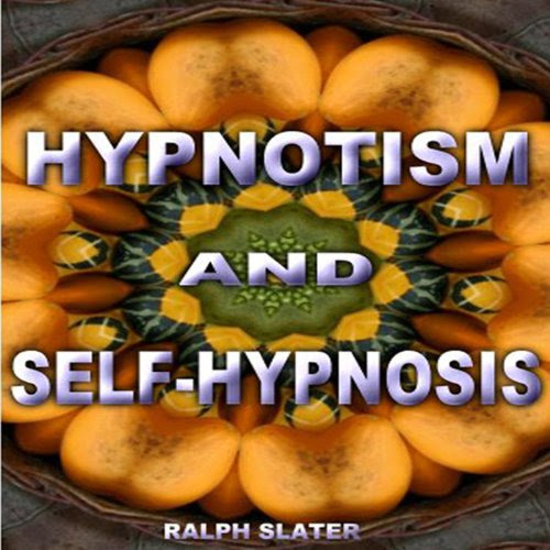 Hypnotism and Self-Practice, by Ralph Slater
