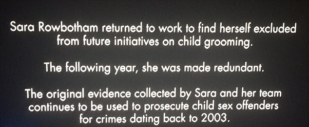 At the end of the series, producers explained that Ms Rowbotham was made redundant - despite the evidence she collected still being used to prosecute child sex offenders for crimes dating back to 2003