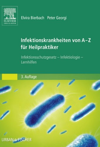  Infektionskrankheiten von A-Z für Heilpraktiker: Infektionsschutzgesetz - Infektiologie - Lernhilfen