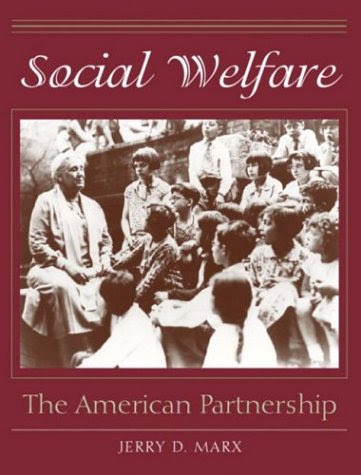 Social Welfare: The American Partnership, by Jerry D. Marx