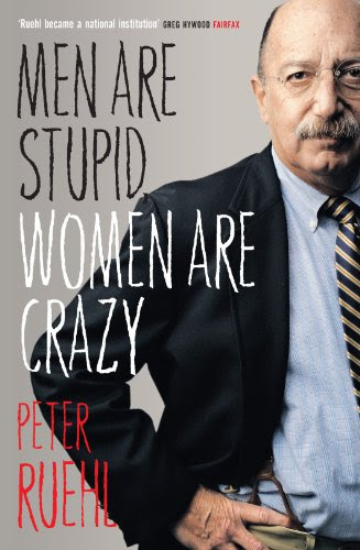 Men Are Stupid, Women Are Crazy: The Best Of Ruehl, by Peter Ruehl