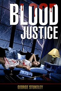 Blood Justice by George Stukeley