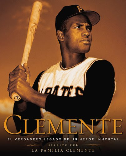 Clemente (Spanish Edition): El verdadero legado de un hero inmortal, by The Clemente Family