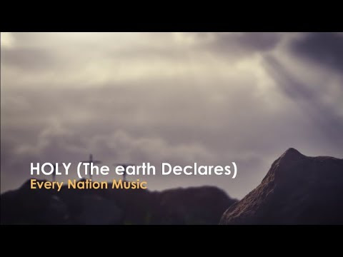 Holy (The Earth Declares) - Every Nation Music
