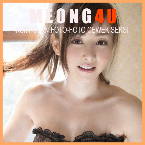 Kumpulan Foto Cewek Seksi
