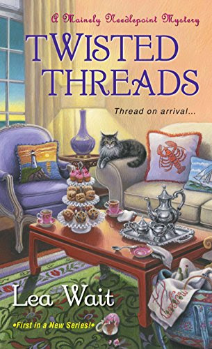 Twisted Threads (Mainely Needlepoint series Book 1), by Lea Wait
