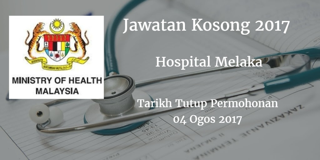 Jawatan Kosong Hospital Melaka 04 Ogos 2017