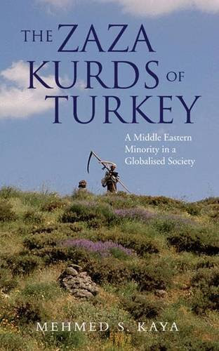 The Zaza Kurds of Turkey: A Middle Eastern Minority in a Globalised Society (Library of Modern Middle East Studies), by Mehmed S. Kaya
