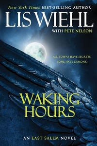 Waking Hours by Lis Wiehl with Pete Nelson
