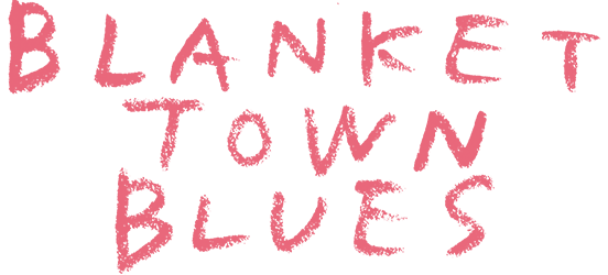 Blanket Town Blues Just Another Wordpress Site