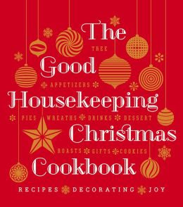 The Good Housekeeping Christmas Cookbook: Recipes ...