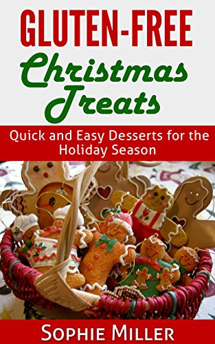 Gluten-Free Christmas Treats: Quick and Easy Desserts for the Holiday Season