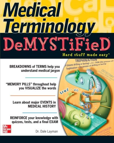 Medical Terminology Demystified, by Dale Layman
