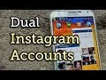  Run Multiple Instagram Accounts On Android & iPhone