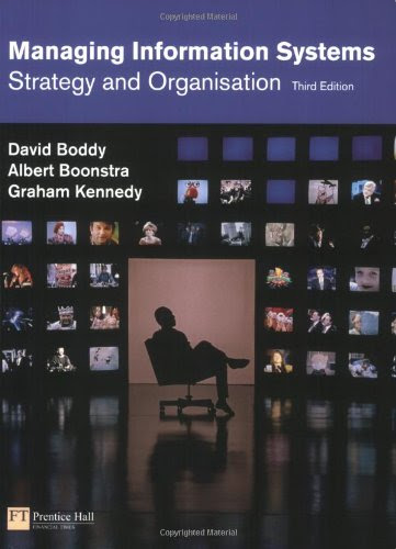 Managing Information Systems: Strategy and OrganisationBy David Boddy, Albert Boonstra, Graham Kennedy