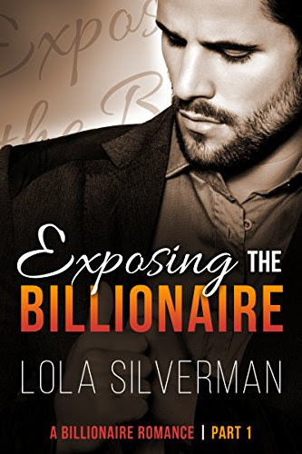 Exposing The Billionaire (Part 1), by Lola Silverman