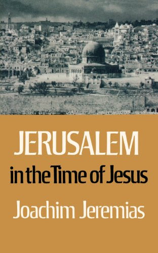 Jerusalem in the Time of JesusBy Joachim Jeremias