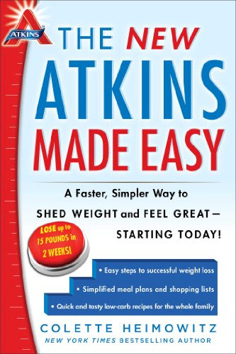 The New Atkins Made Easy: A Faster, Simpler Way to Shed Weight and Feel Great -- Starting Today!, by Colette Heimowitz The New Atkins Made Easy: A Faster, Simpler Way to Shed Weight and Feel Great -- Starting Today!, by Colette Heimowitz