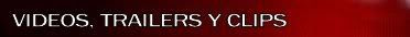 videos trailers y clips