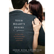 Your Heart's Desire: 14 Truths That Will Forever Change the Way You Love and Are Loved  -     
        By: Sheri Rose Shepherd
    
