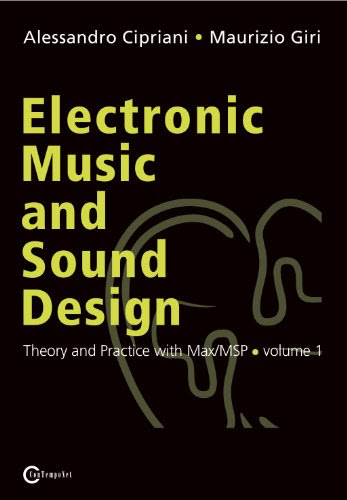 Electronic Music and Sound Design - Theory and Practice with Max/MSP - volume 1By Alessandro Cipriani, Maurizio Giri