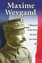 Weygand Maxime 1867 1965 Worldcat Identities
