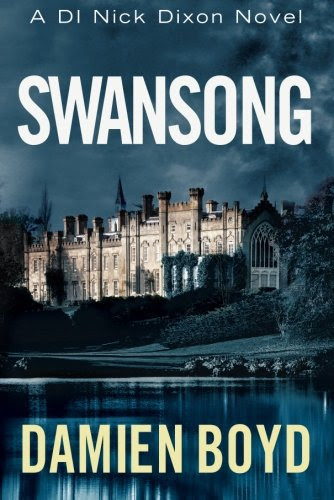 Swansong (The DI Nick Dixon Crime Series), by Damien Boyd