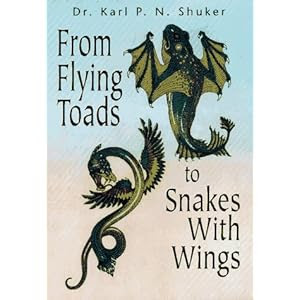 From Flying Toads to Snakes with Wings : From the Pages of Fate Magazine