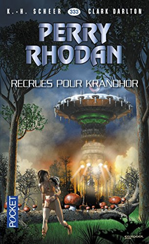 Perry Rhodan n°333 : Recrues pour Khrandor en ligne