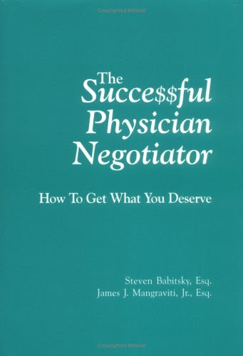 The Successful Physician Negotiator : How To Get What You DeserveBy Steven Babitsky, James J. Mangraviti
